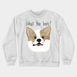 What the Bork? Crewneck Sweatshirt